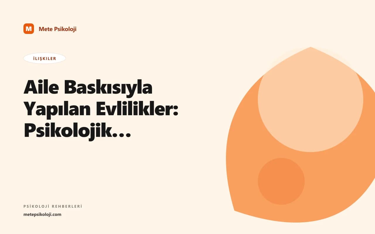 Aile Baskısıyla Yapılan Evlilikler: Psikolojik Bedeli