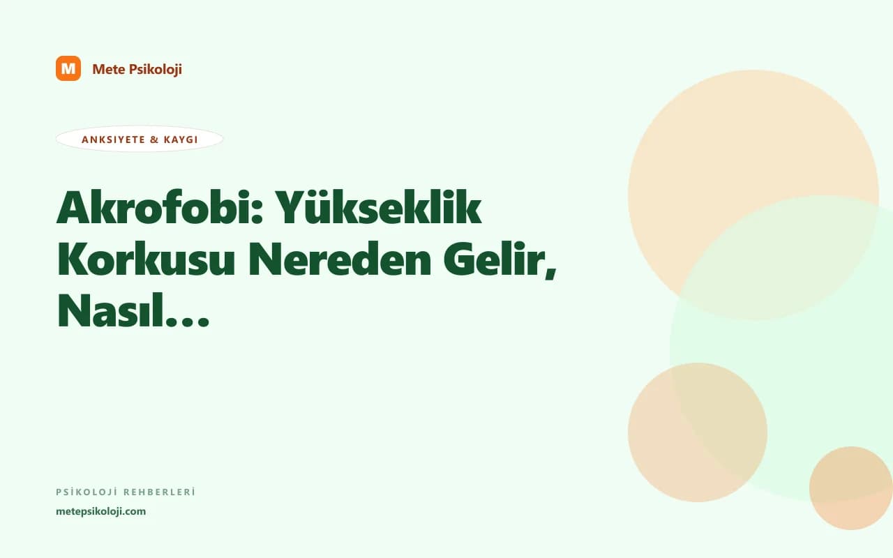Akrofobi: Yükseklik Korkusu Nereden Gelir, Nasıl Geçer?