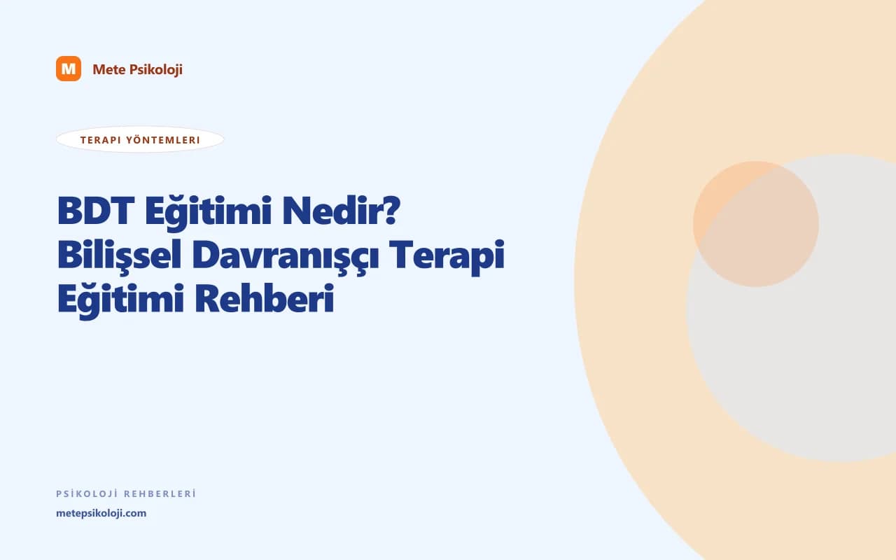 BDT Eğitimi Nedir? Bilişsel Davranışçı Terapi Eğitimi Rehberi