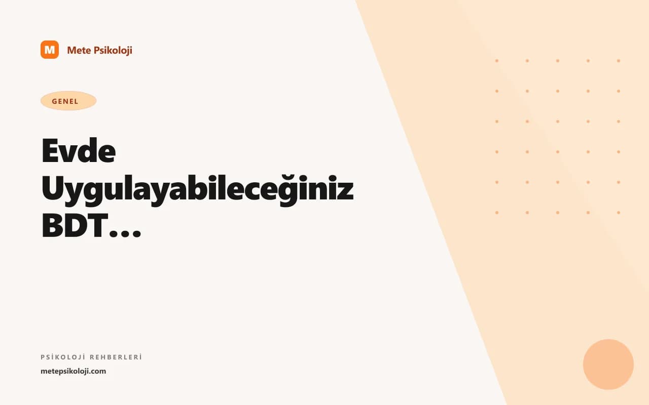 Evde Uygulayabileceğiniz BDT Teknikleri