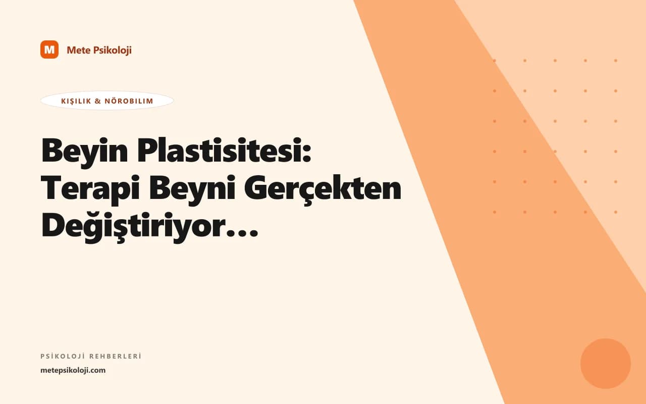 Beyin Plastisitesi: Terapi Beyni Gerçekten Değiştiriyor mu?