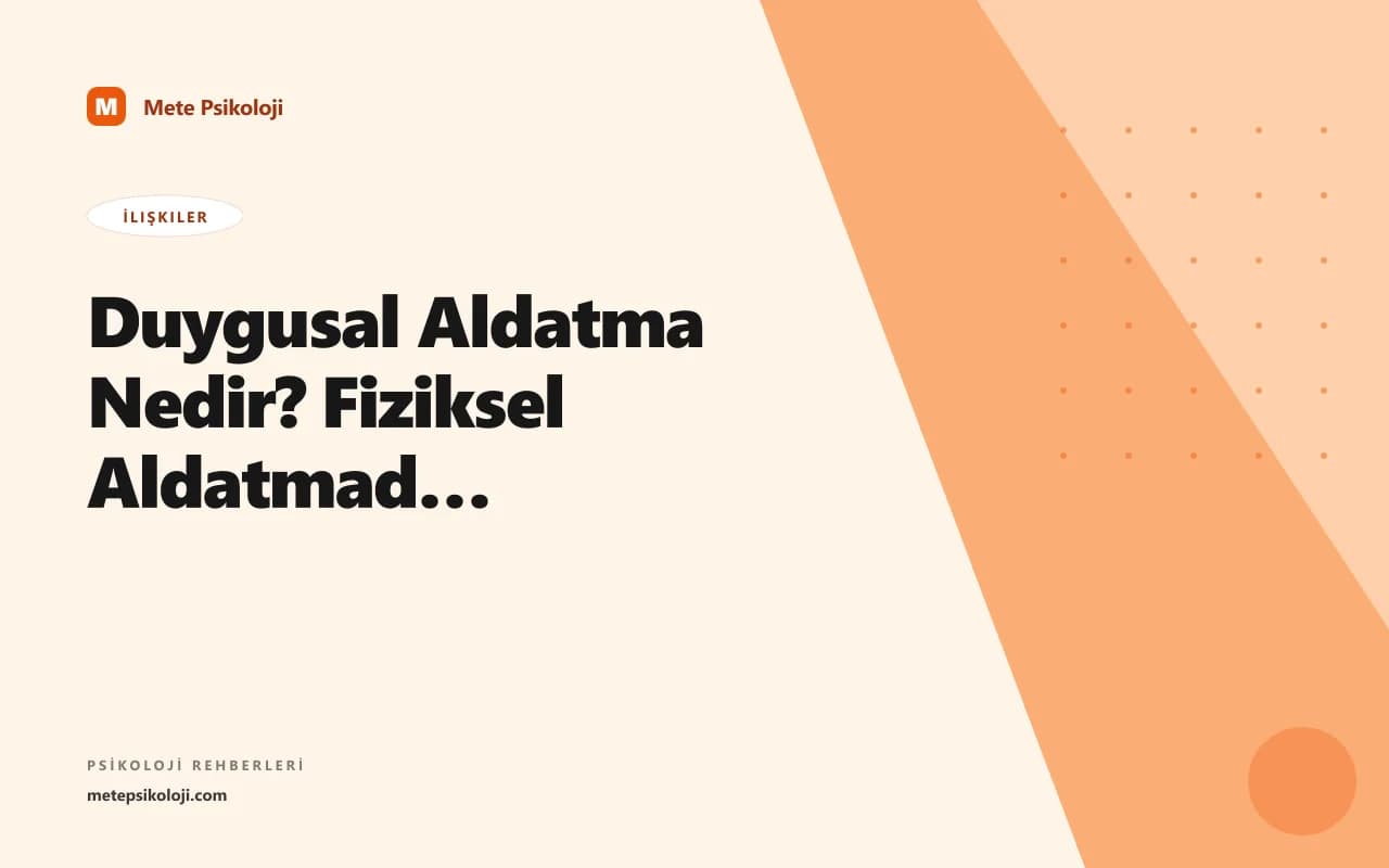 Duygusal Aldatma Nedir? Fiziksel Aldatmadan Daha mı Ağır?