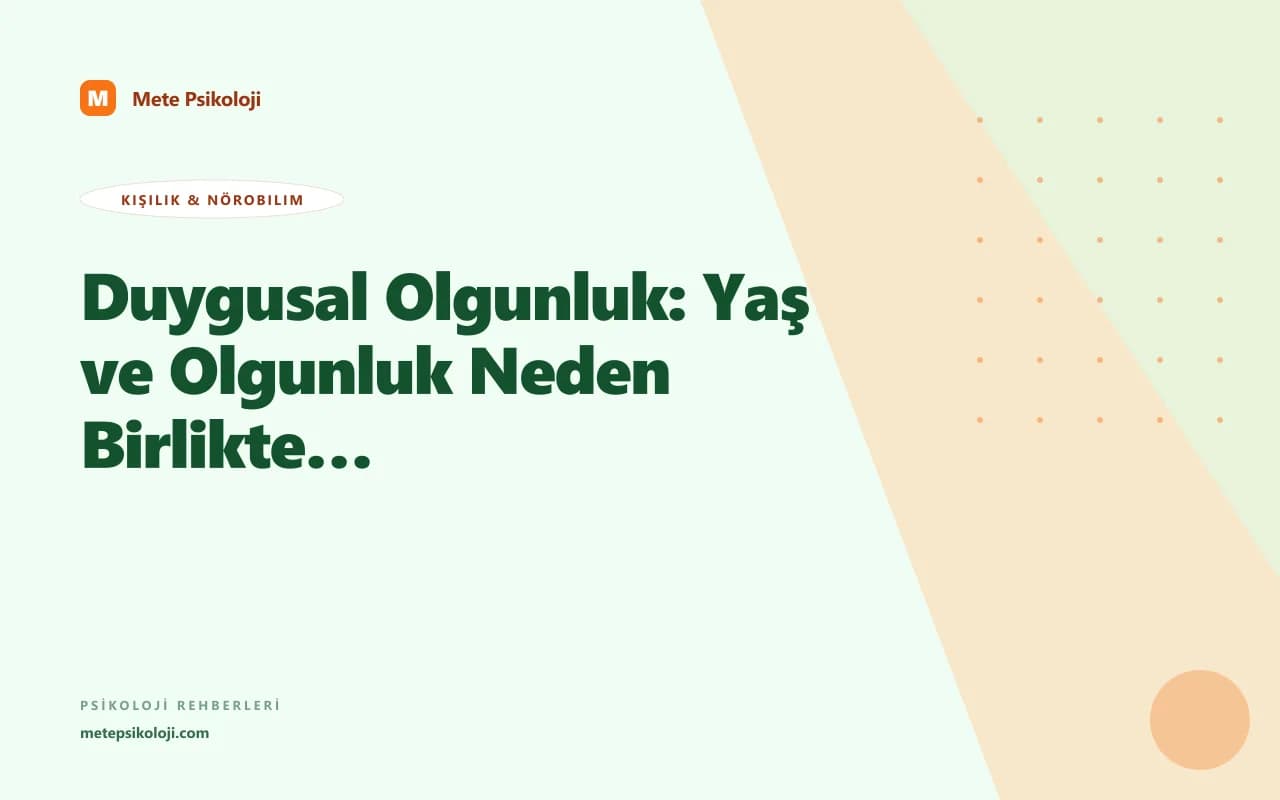 Duygusal Olgunluk: Yaş ve Olgunluk Neden Birlikte Gelmez?