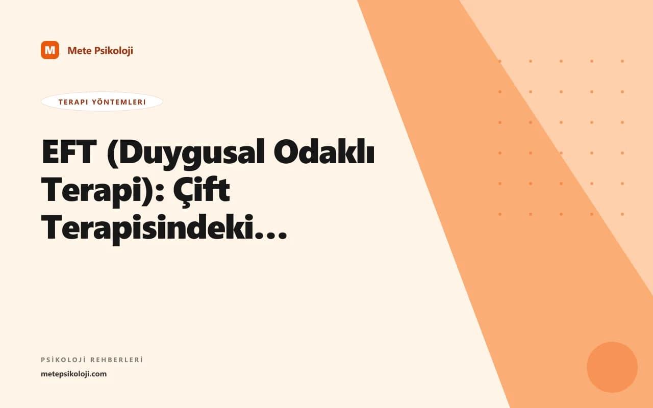EFT (Duygusal Odaklı Terapi): Çift Terapisindeki Devrim
