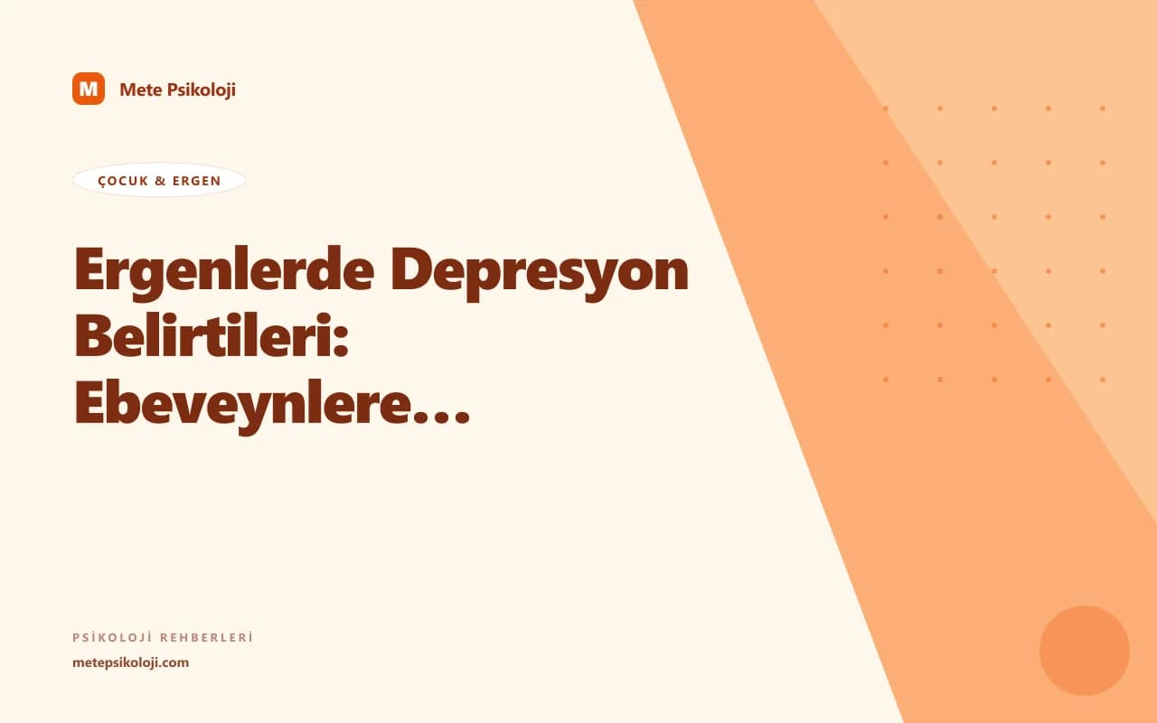 Ergenlerde Depresyon Belirtileri: Ebeveynlere Rehber