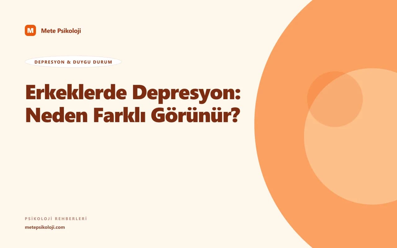 Erkeklerde Depresyon: Neden Farklı Görünür?