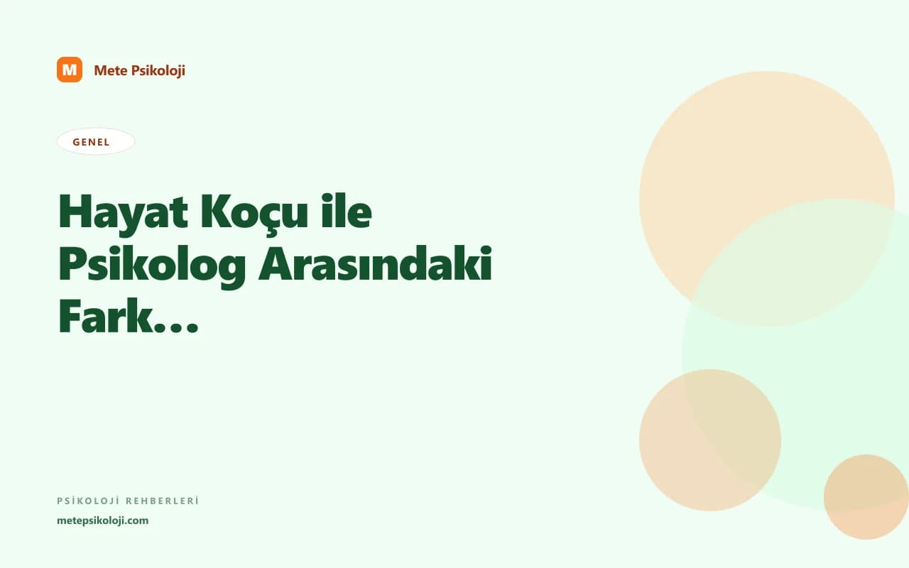Hayat Koçu ile Psikolog Arasındaki Fark Nedir?