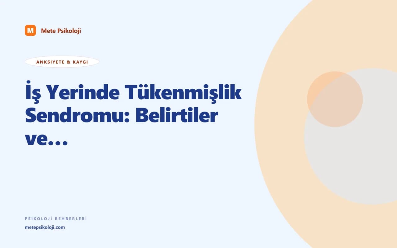 İş Yerinde Tükenmişlik Sendromu: Belirtiler ve Çözümler