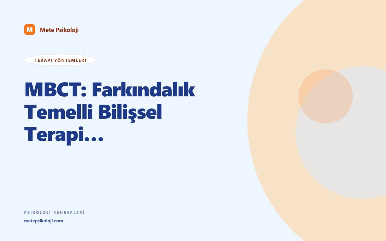 MBCT: Farkındalık Temelli Bilişsel Terapi Nedir?