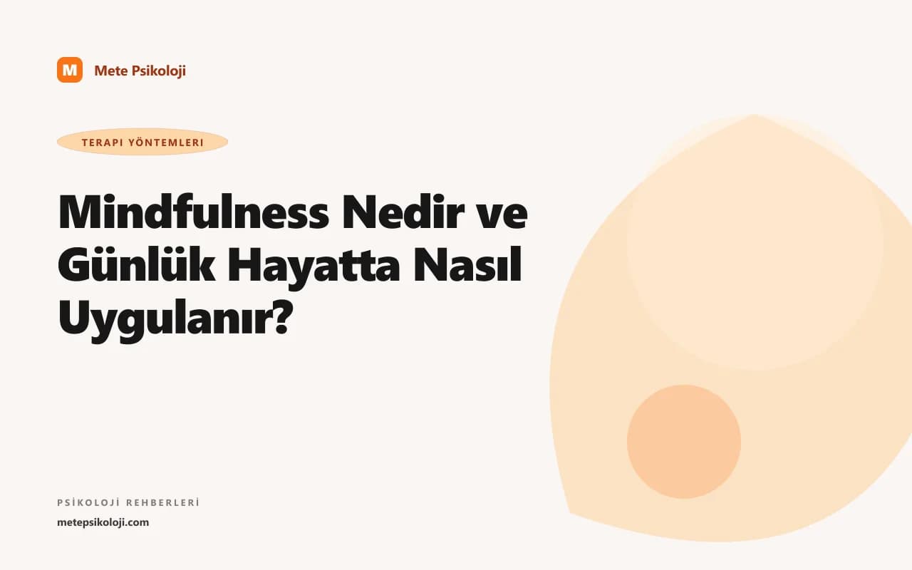 Mindfulness Nedir ve Günlük Hayatta Nasıl Uygulanır?
