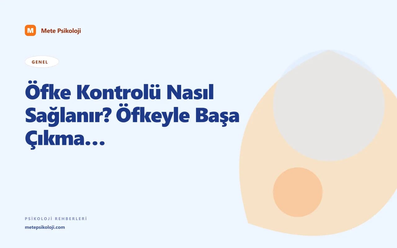 Öfke Kontrolü Nasıl Sağlanır? Öfkeyle Başa Çıkma Rehberi