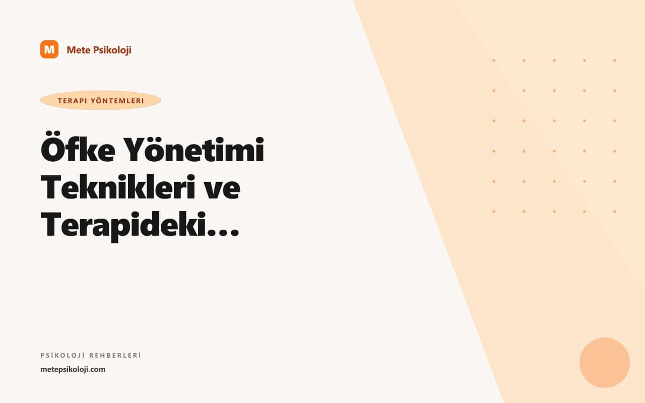Öfke Yönetimi Teknikleri ve Terapideki Rolü
