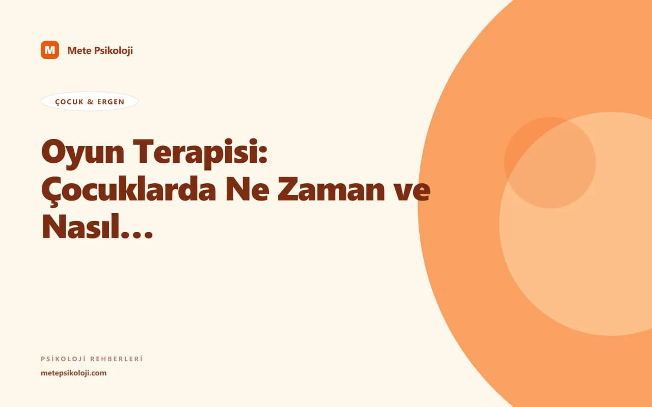 Oyun Terapisi: Çocuklarda Ne Zaman ve Nasıl Kullanılır?