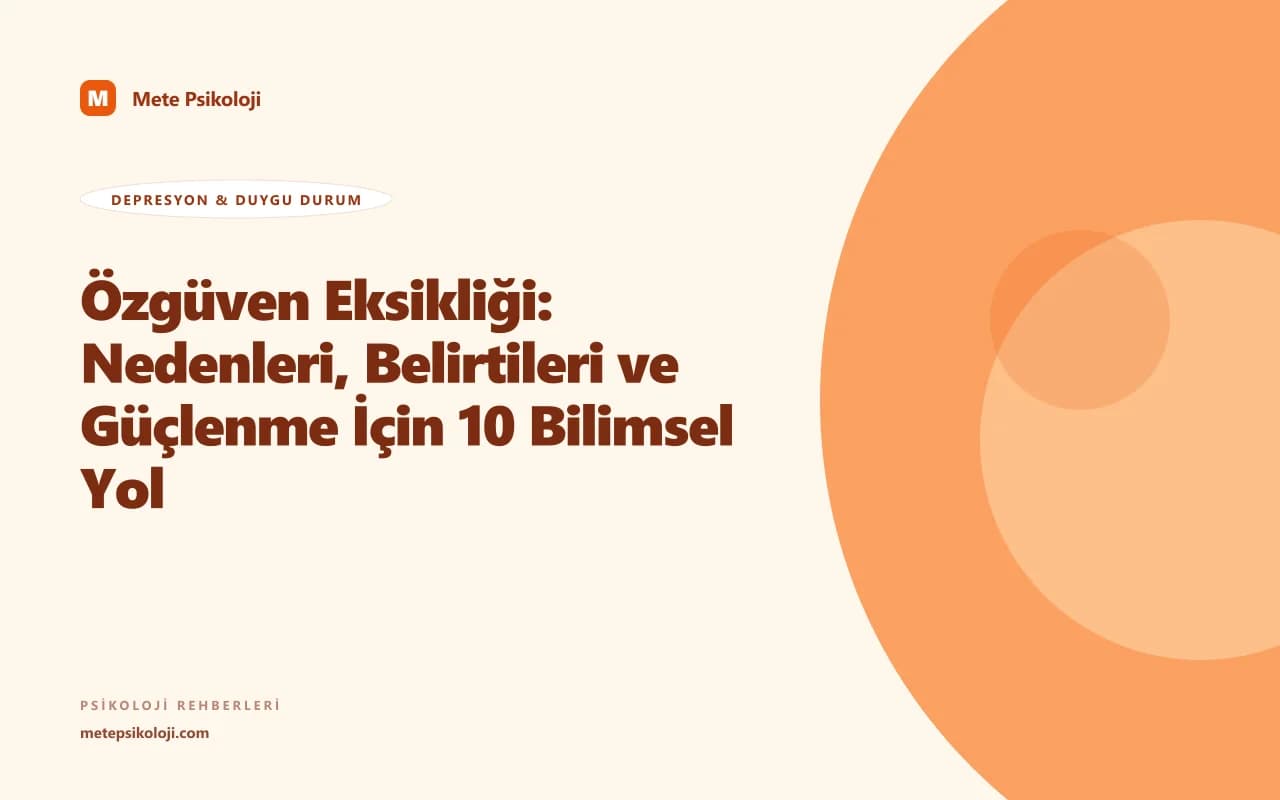 Özgüven Eksikliği: Nedenleri, Belirtileri ve Güçlenme İçin 10 Bilimsel Yol