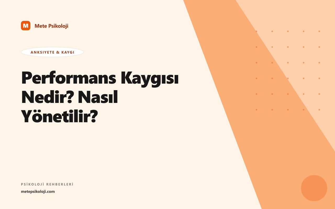 Performans Kaygısı Nedir? Nasıl Yönetilir?