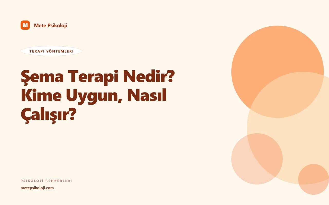 Şema Terapi Nedir? Kime Uygun, Nasıl Çalışır?