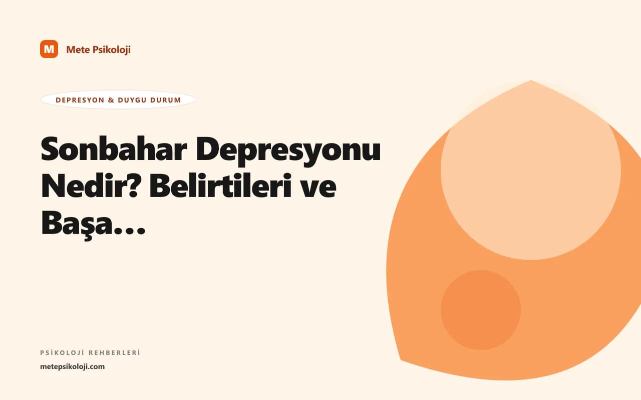 Sonbahar Depresyonu Nedir? Belirtileri ve Başa Çıkma Yolları