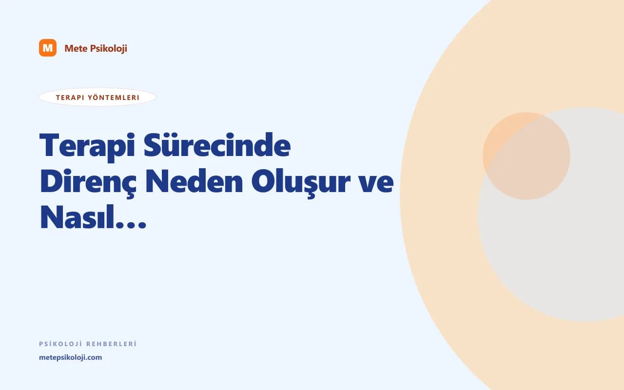Terapi Sürecinde Direnç Neden Oluşur ve Nasıl Aşılır?