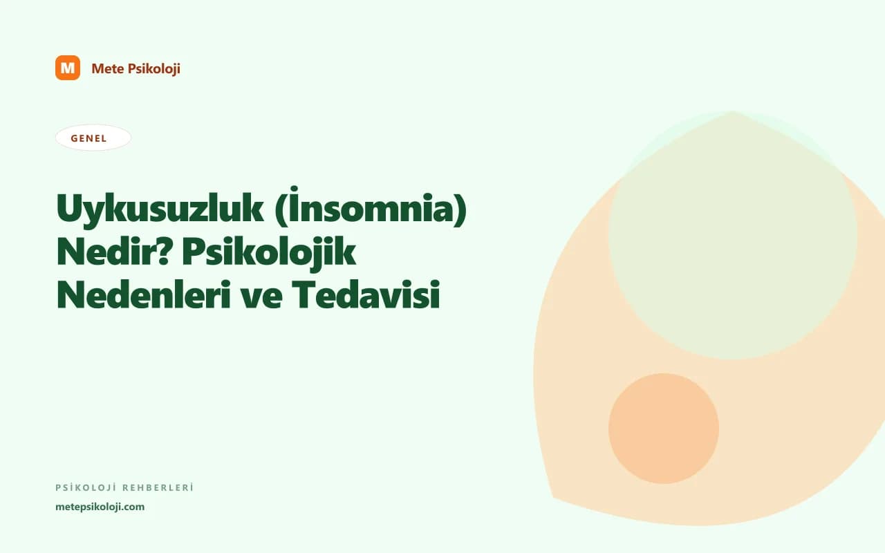 Uykusuzluk (İnsomnia) Nedir? Psikolojik Nedenleri ve Tedavisi