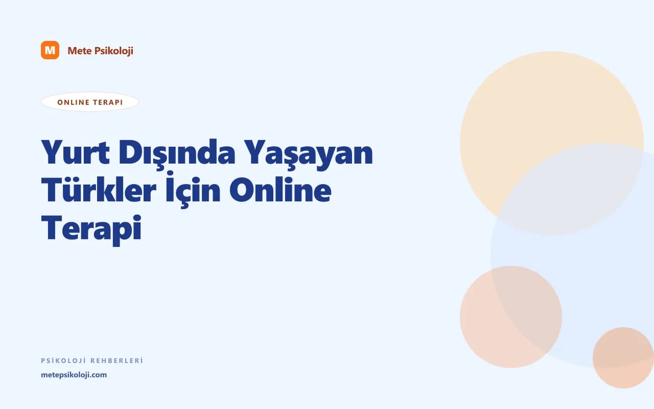 Yurt Dışında Yaşayan Türkler İçin Online Terapi
