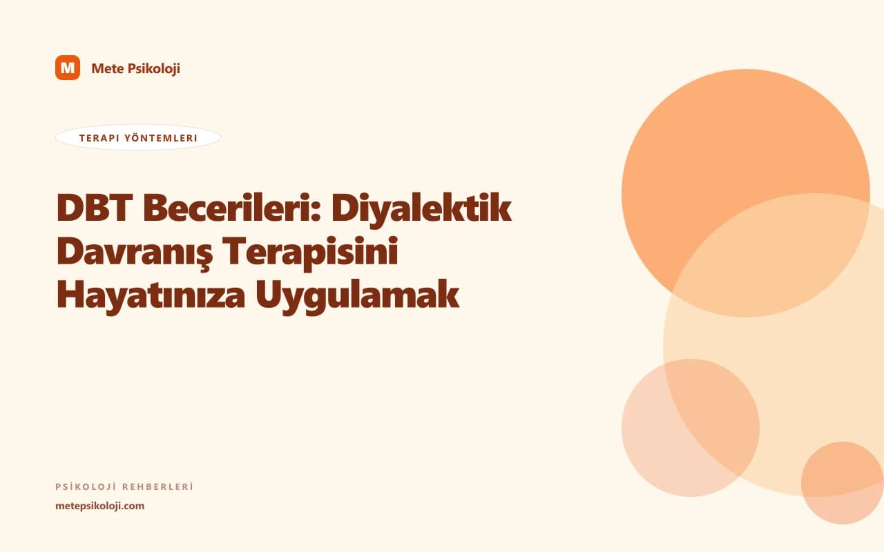 DBT Becerileri: Diyalektik Davranış Terapisini Hayatınıza Uygulamak